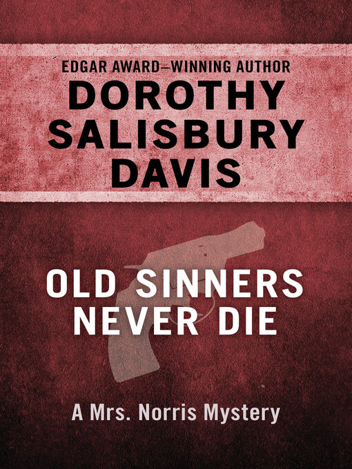 Title details for Old Sinners Never Die by Dorothy Salisbury Davis - Available
